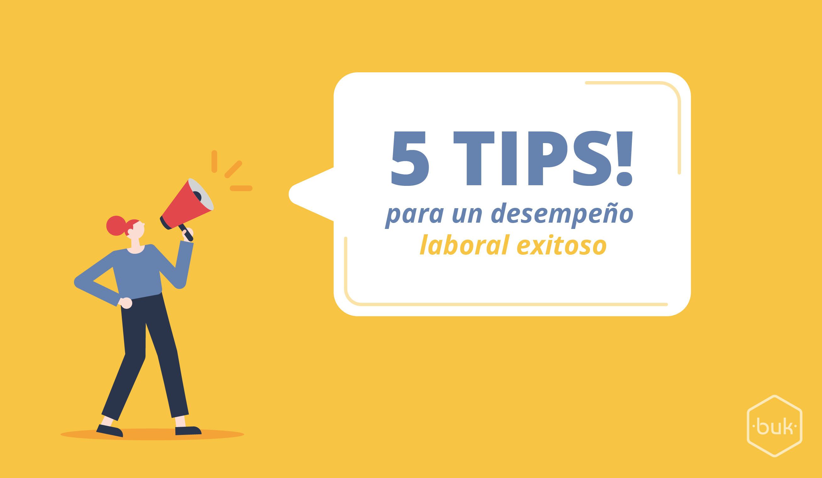 5 Tips Para Obtener Un Desempeño Laboral Exitoso